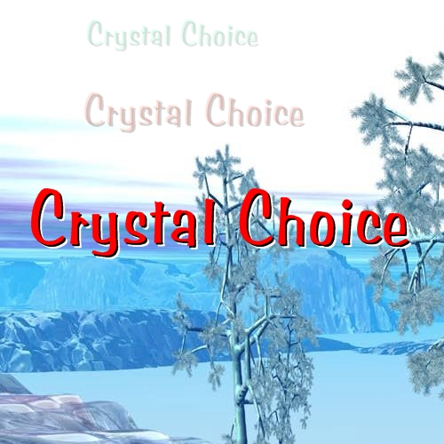 Crystral Choices