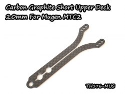 Carbon Graphite Short Upper Deck 2.0mm For Mugen MTC2