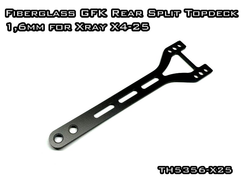 Fiberglass GFK Rear Split Topdeck 1,6mm for Xray X4-25 Fiberglass GFK Rear Split Topdeck 1,6mm for Xray X4-25