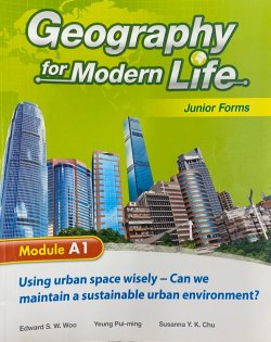 Geography For Modern Life (Module A1) Using Urban Space Wisely - Can We Maintain a Sustainable Urban Environment