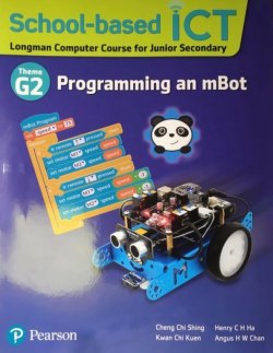 School-Based ICT (Longman Computer Course for Junior Secondary) Theme G2 - Programming an mBot