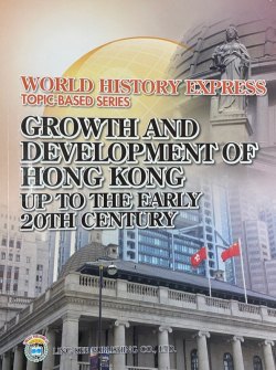 World History Express - Growth and Development Hong Kong up to the Early 20th Century