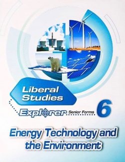 Liberal Studies Explorer Senior Forms - Module 6 Energy Technology and the Environment