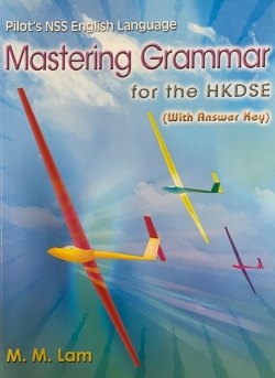 Pilot's NSS English Language - Mastering Grammar for the HKDSE