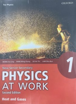 New Senior Secondary Physics at Work 1 - Heat and Gases (For Physics)