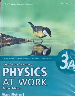New Senior Secondary Physics at Work 3A - Wave Motion I (For Physics and Combined Science)