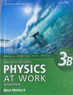 New Senior Secondary Physics at Work 3B - Wave Motion II (For Physics and Combined Science)