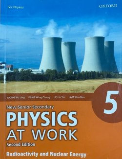 New Senior Secondary Physics at Work   5 - Radioactivity and Nuclear Energy (For Physics)