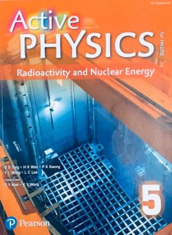 Active Physics for HKDSE 5 - Radioactivity and Nuclear Energy