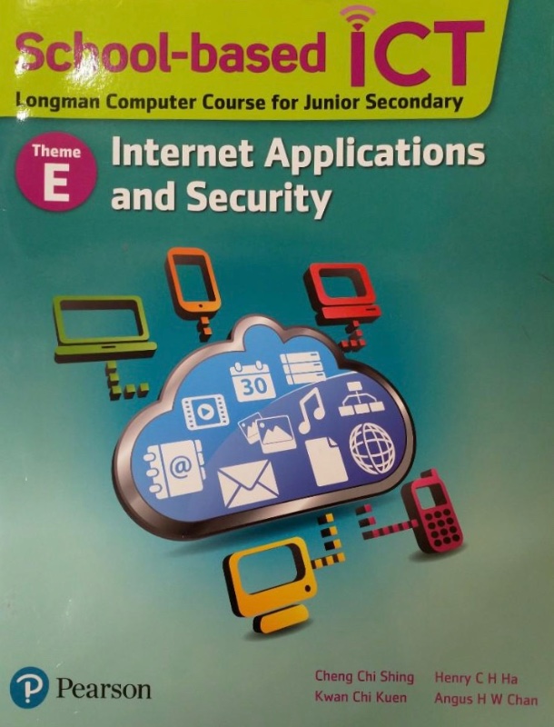 School-Based ICT (Longman Computer Course for Junior Secondary) Theme E - Internet Applications and Security